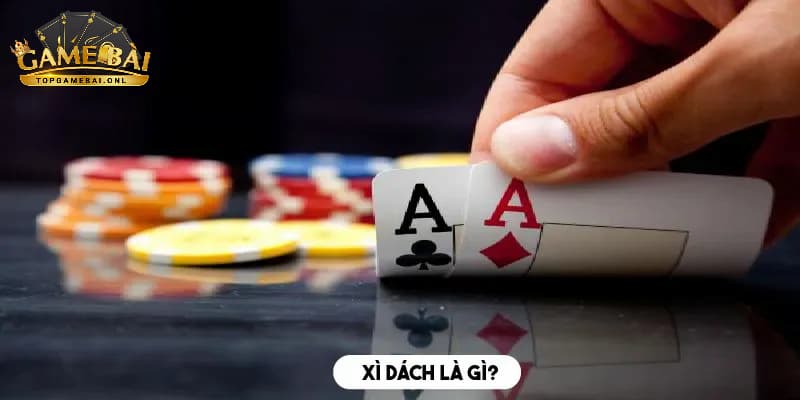 Hướng dẫn chơi xì dách chi tiết cùng Game Bài Đổi Thưởng 1 Bài xì dách là gì?