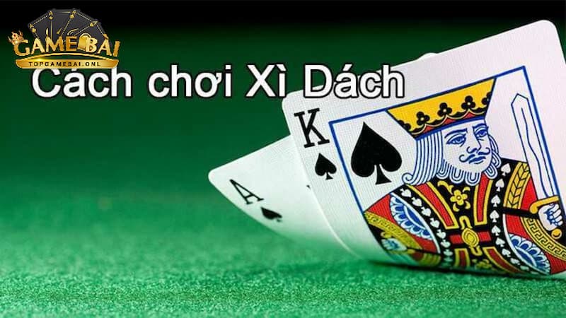 Hướng dẫn chơi xì dách chi tiết cùng Game Bài Đổi Thưởng 3 Hướng dẫn chơi xì dách đối với quá trình chơi